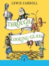Cover image for Through the Looking Glass and What Alice Found There